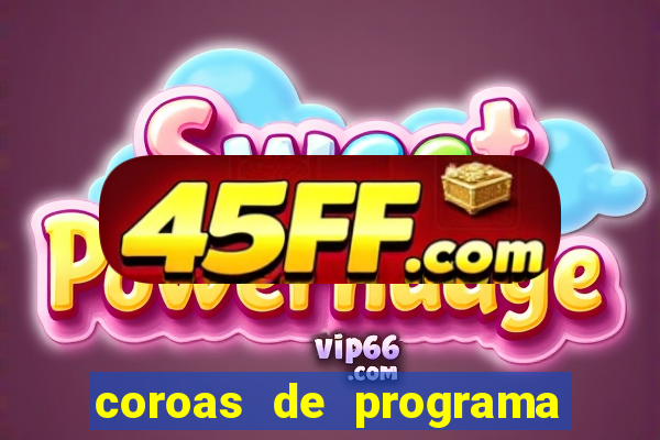 coroas de programa em porto alegre